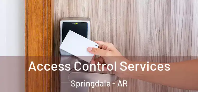  Access Control Services Springdale - AR