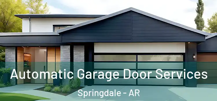  Automatic Garage Door Services Springdale - AR