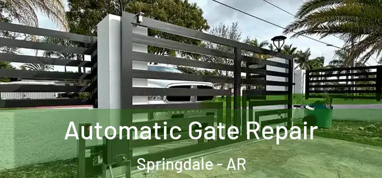 Automatic Gate Repair Springdale - AR