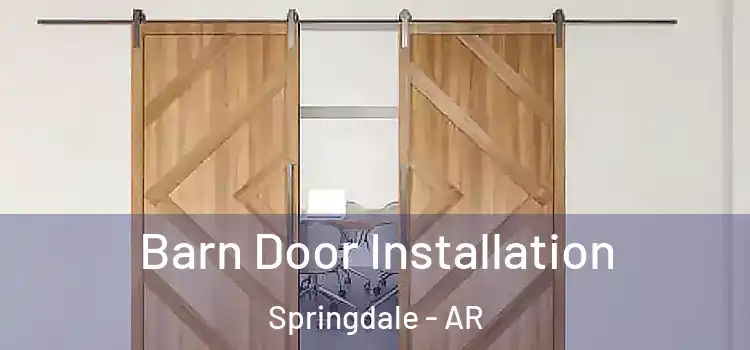 Barn Door Installation Springdale - AR
