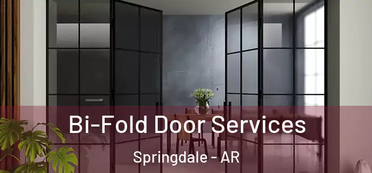 Bi-Fold Door Services Springdale - AR