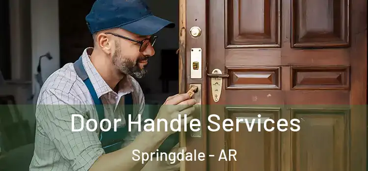Door Handle Services Springdale - AR