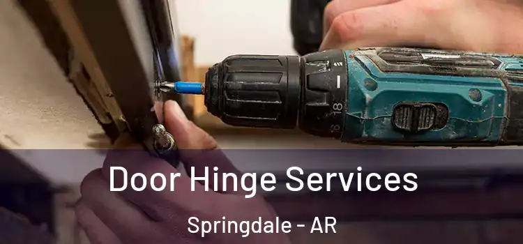 Door Hinge Services Springdale - AR