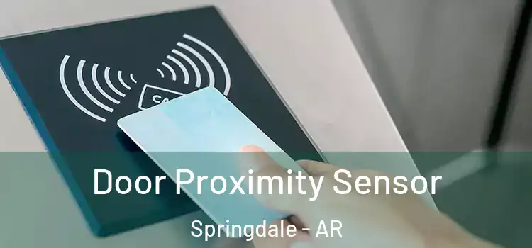 Door Proximity Sensor Springdale - AR