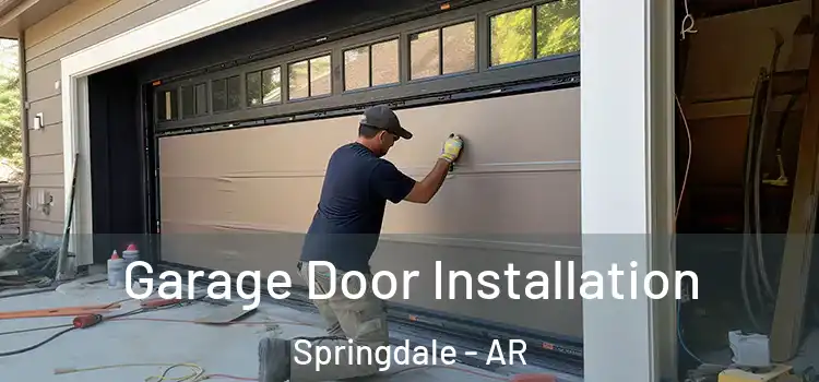  Garage Door Installation Springdale - AR