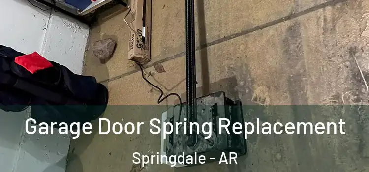  Garage Door Spring Replacement Springdale - AR