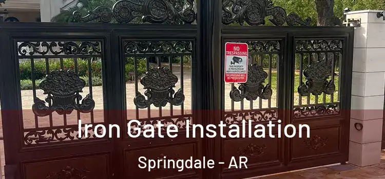 Iron Gate Installation Springdale - AR