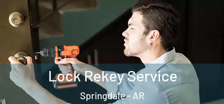  Lock Rekey Service Springdale - AR