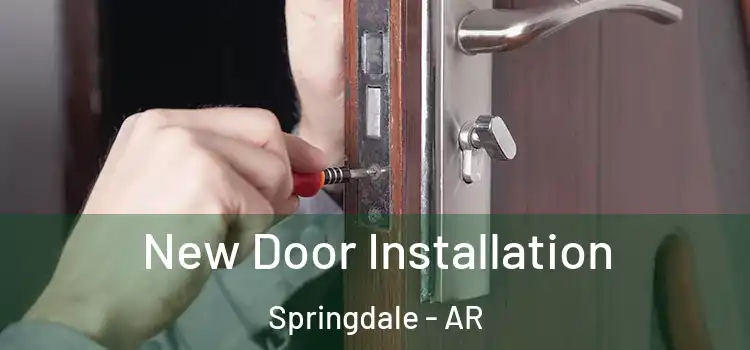 New Door Installation Springdale - AR