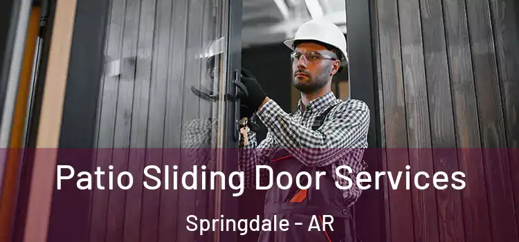 Patio Sliding Door Services Springdale - AR