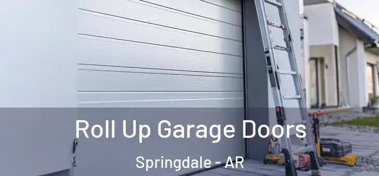  Roll Up Garage Doors Springdale - AR