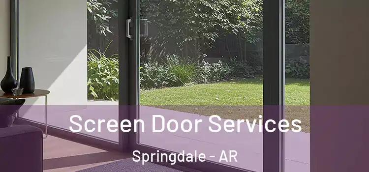 Screen Door Services Springdale - AR