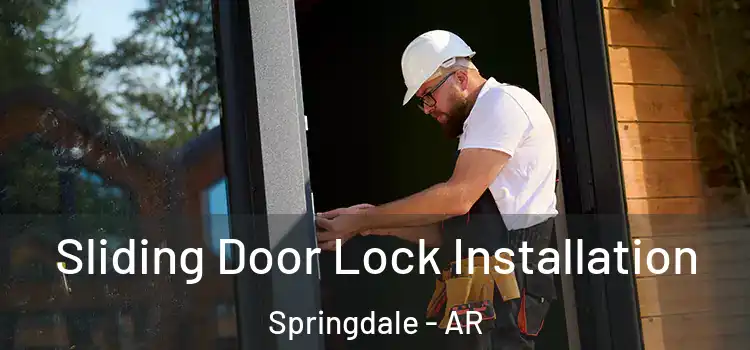 Sliding Door Lock Installation Springdale - AR