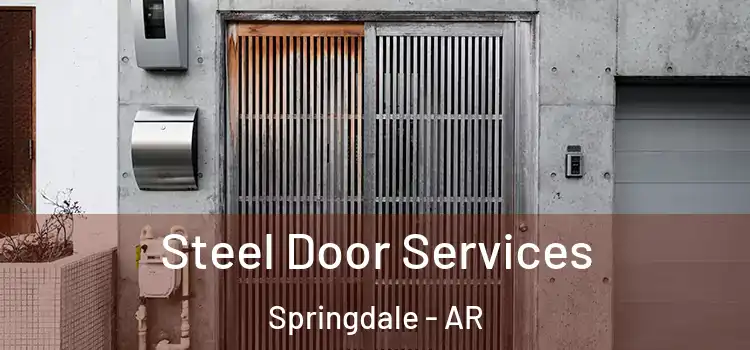 Steel Door Services Springdale - AR