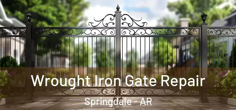 Wrought Iron Gate Repair Springdale - AR